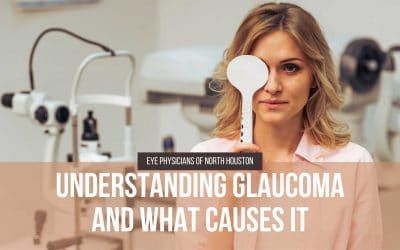 Understanding Glaucoma and What Causes It