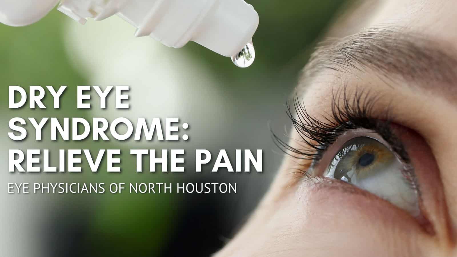 Dry Eye Syndrome - Relieve the Pain