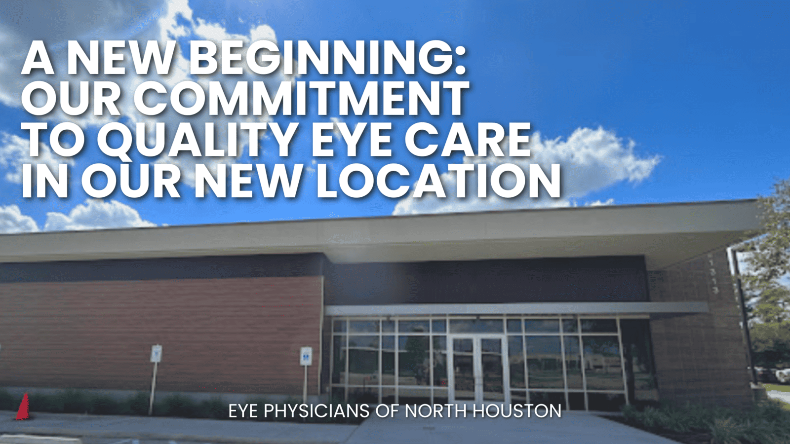 A New Beginning: Our Commitment to Quality Eye Care in Our New Location