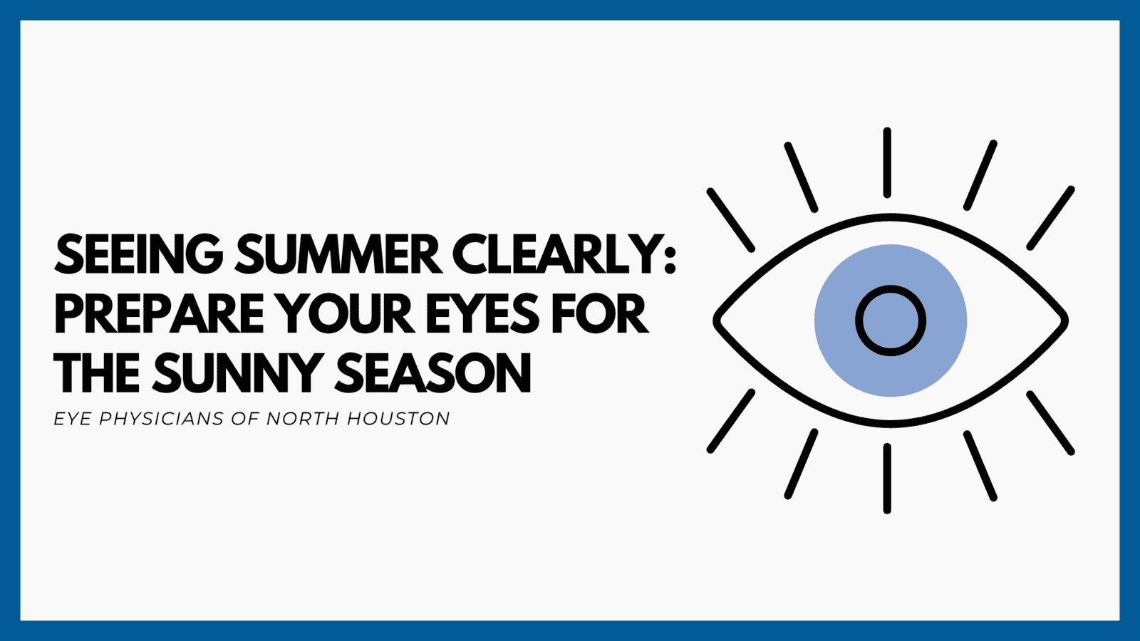 Seeing Summer Clearly: Prepare Your Eyes for the Sunny Season