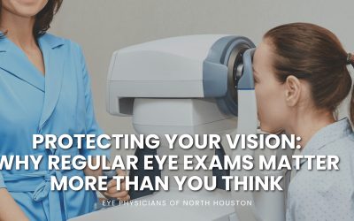Protecting Your Vision: Why Regular Eye Exams Matter More Than You Think