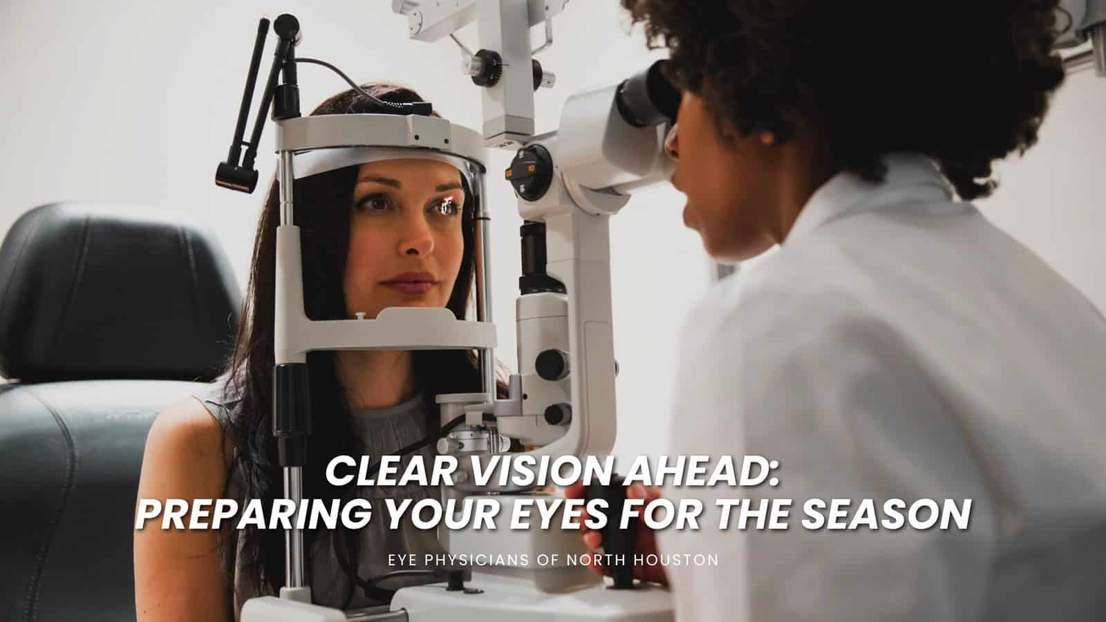 Clear Vision Ahead: Preparing Your Eyes for the Season