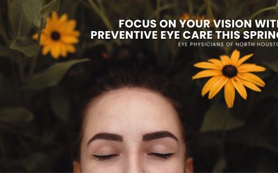 Focus on Your Vision with Preventive Eye Care This Spring
