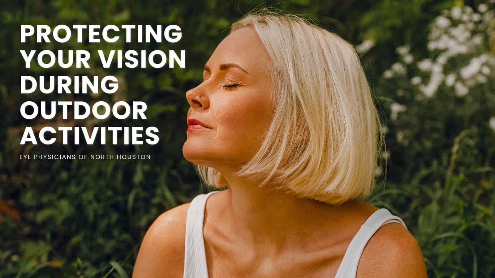 Protecting Your Vision During Outdoor Activities Protecting Your Vision During Outdoor Activities