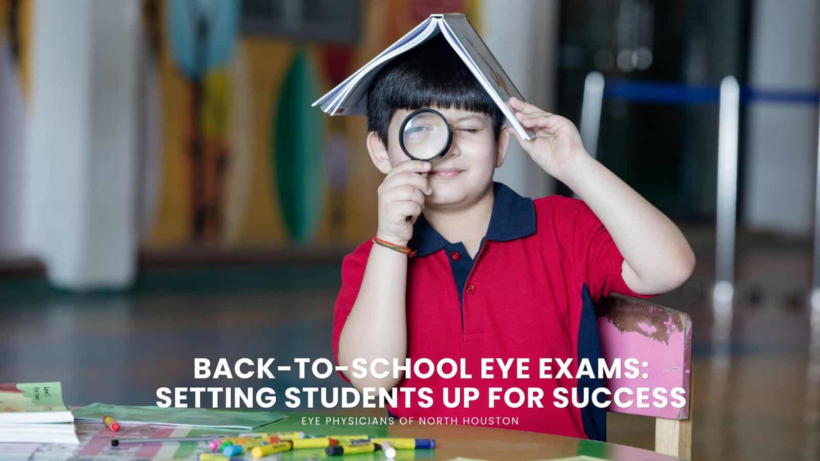 Back-to-School Eye Exams Setting Students Up for Success (1) Back-to-School Eye Exams Setting Students Up for Success